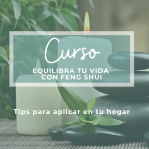 Curso Equilibra tu vida con Feng Shui